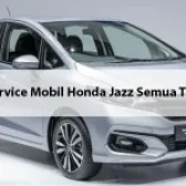 Biaya Service Mobil Honda Jazz Semua Tipe di Bengkel Resmi